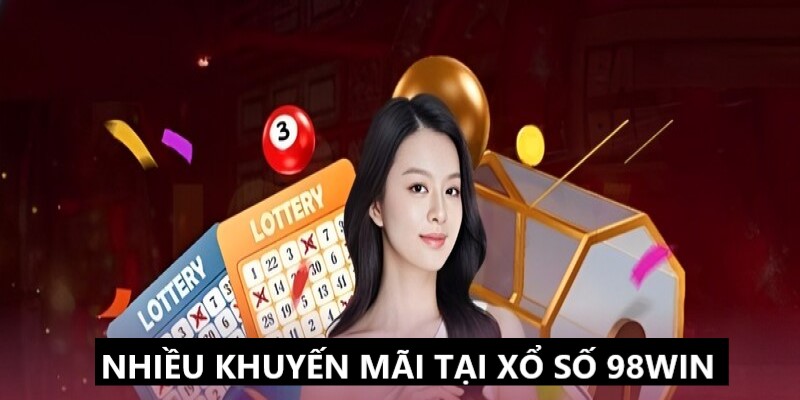 Thành viên nhận nhiều ưu đãi từ xổ số 98win 