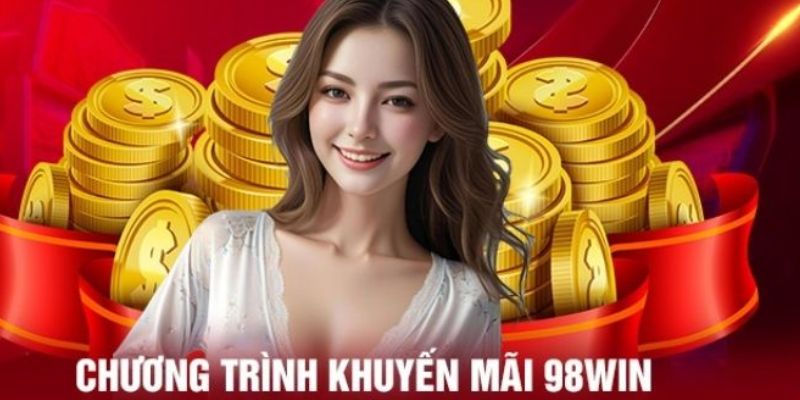 Những lưu ý xung quanh việc tham gia nhận thưởng khuyến mãi 98win