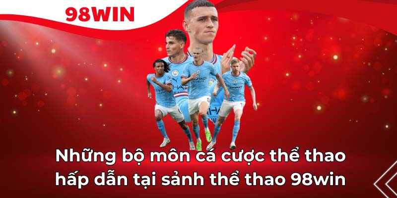 Một số sản phẩm nổi bật tại thể thao 98WIN